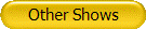 Other Shows
